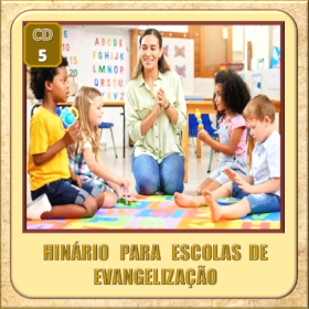 CD 05 - Hinário Para Escolas de Evangelização